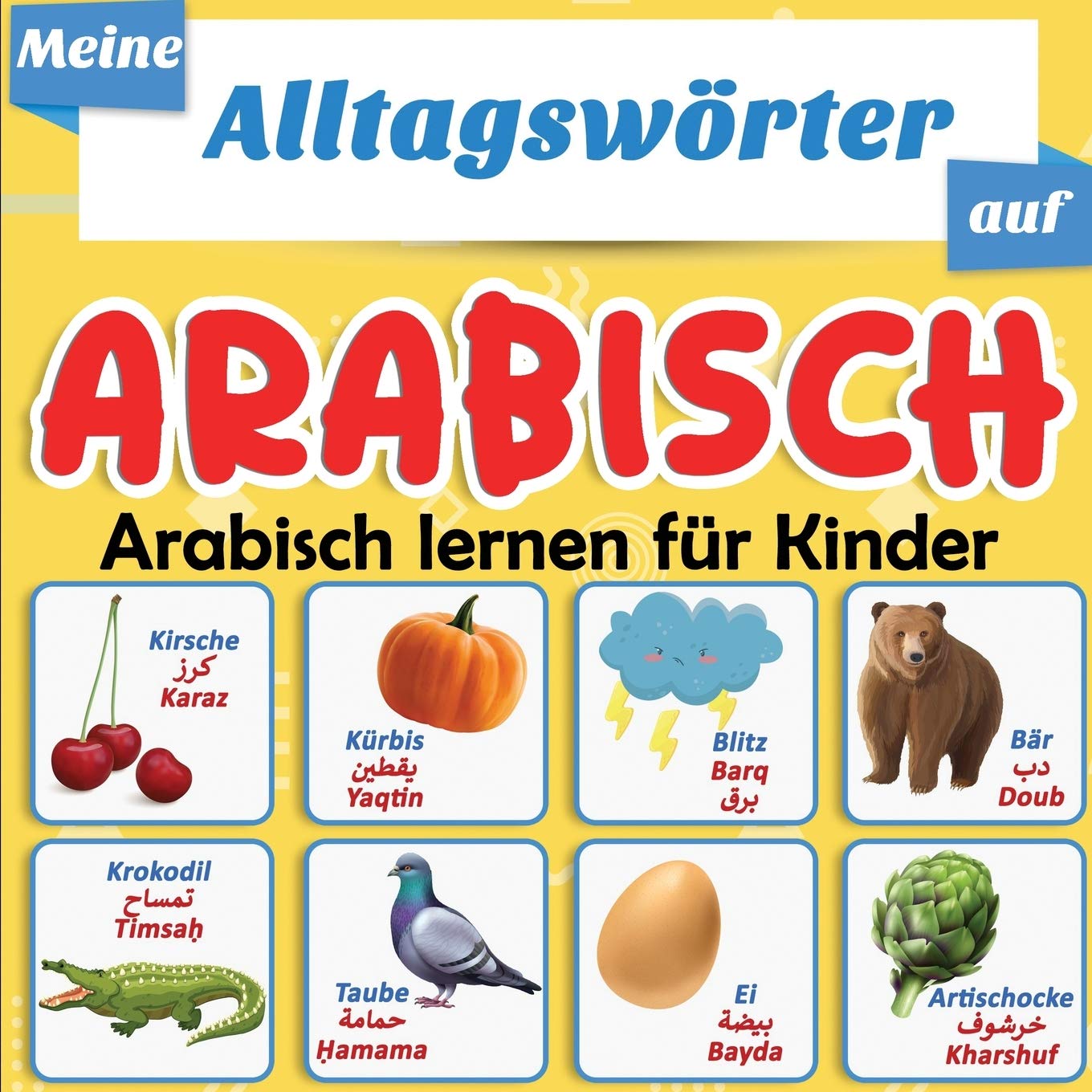 Meine Alltagswörter auf Arabisch : Arabisch lernen für Kinder: Mehr als